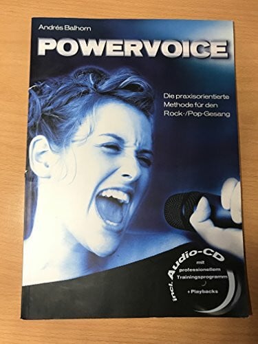 Balhorn, Andrés Powervoice: Die praxisorientierte Methode für den Rock-/Pop-Gesang. Gesang.