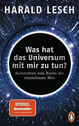 Lesch, Harald Was hat das Universum mit mir zu tun?: Nachrichten vom Rande der erkennbaren Welt