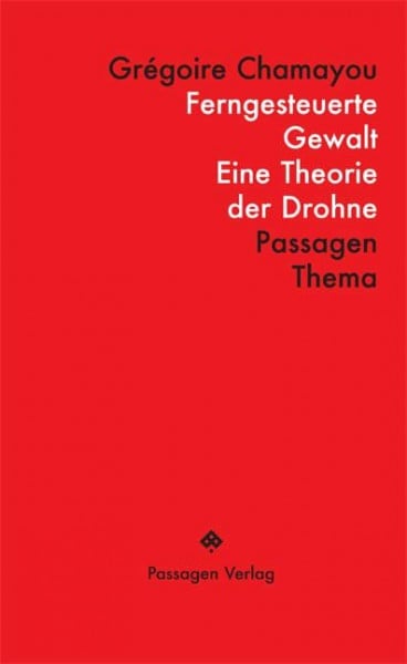 Engelmann, Peter Ferngesteuerte Gewalt: Eine Theorie der Drohne (Passagen Thema)