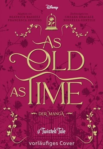 Richards, Rebecca As Old as Time: A Twisted Tale | Abgeschlossene Manga-Adaption des Disney-Romans “As Old As Time” (Disney Twisted Tales (Manga))