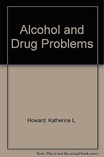 Howard, Katherine L. Alcohol and Drug Problems