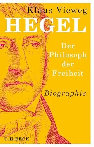 Vieweg, Klaus Hegel: Der Philosoph der Freiheit