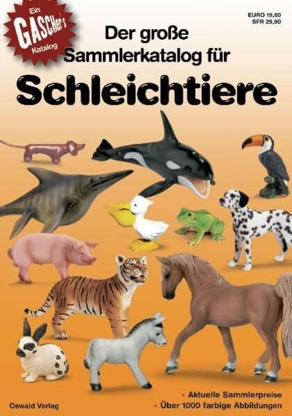 Oswald, Frank Der grosse Sammlerkatalog für Schleichtiere