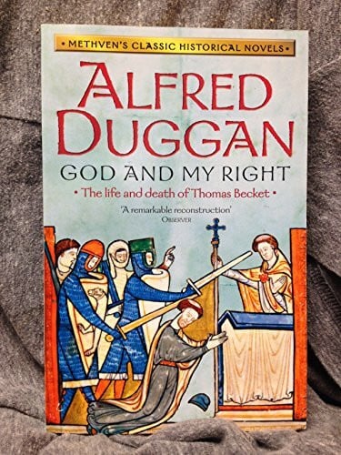 Duggan, Alfred God and My Right (Methven's Classic Historical Novels S.)