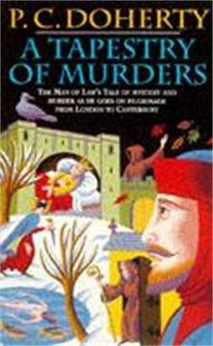 Doherty, Paul A Tapestry of Murders (Canterbury Tales Mysteries, Book 2): Terror and intrigue in medieval England