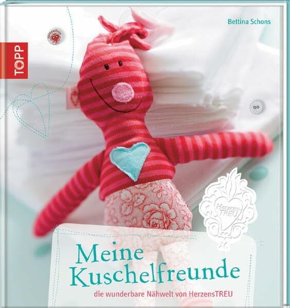 Schons, Bettina Meine Kuschelfreunde: Die wunderbare Nähwelt von HerzensTREU
