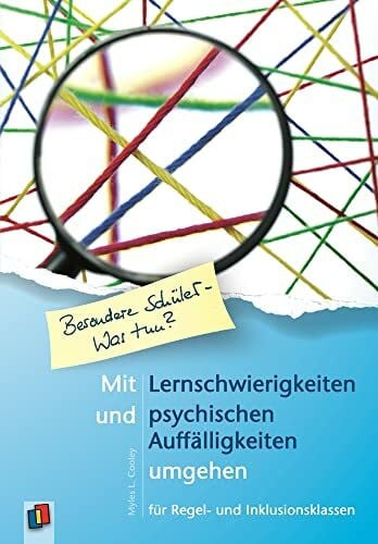 Helmschrott, Friedrich Mit Lernschwierigkeiten und psychischen Auffälligkeiten umgehen: für Regel- und Inklusionsklassen (Besondere Schüler und Schülerinnen - Was tun?)