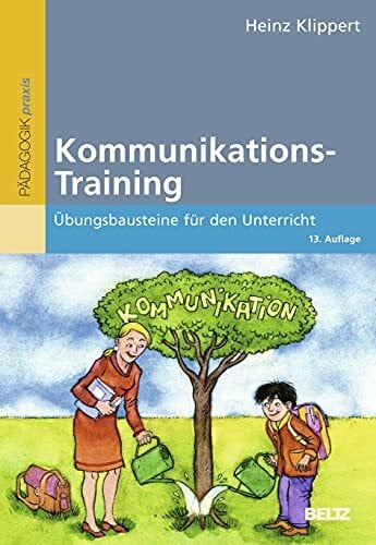 Klippert, Heinz Kommunikations-Training: Übungsbausteine für den Unterricht (Beltz Praxis)