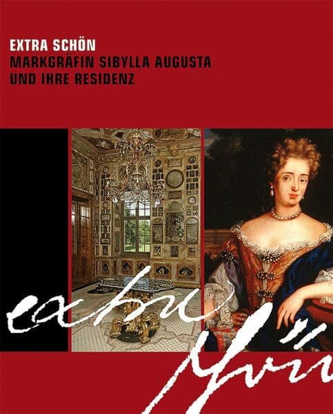 Staatliche Schlösser und Gärten Baden-Württemberg Extra Schön Markgräfin Sibylla Augusta und ihre Residenz