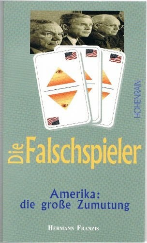 Franzis, Herrmann Die Falschspieler: Amerika - Die grosse Zumutung