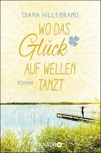 Hillebrand, Diana Wo das Glück auf Wellen tanzt: Roman