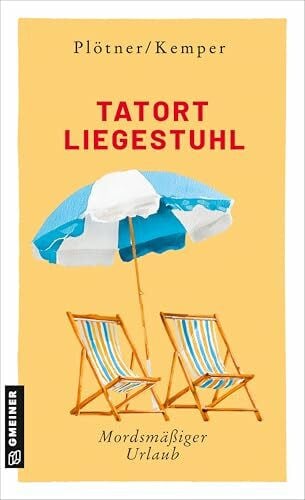 Kemper, Anke Tatort Liegestuhl: Mordsmäßiger Urlaub