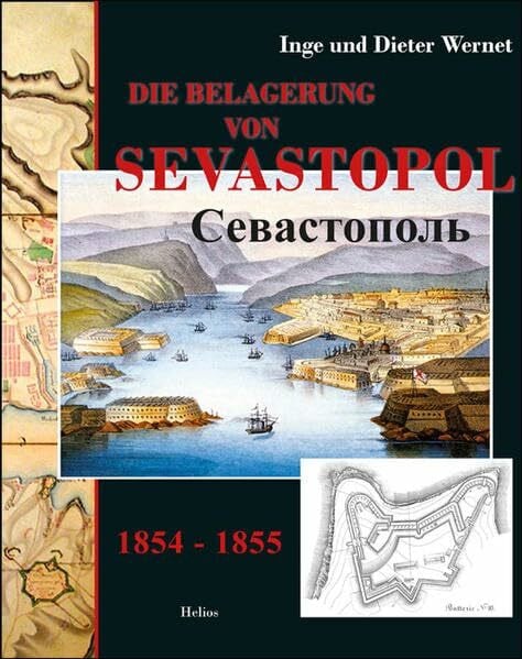 Wernet, Inge und Dieter Die Belagerung von Sevastopol: 1854 - 1855