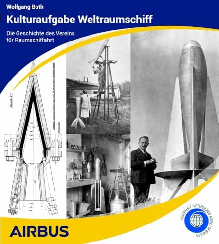 Both, Wolfgang Kulturaufgabe Weltraumschiff: Die Geschichte des Vereins für Raumschiffahrt
