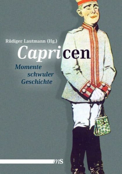 Wangenheim, Wolfgang von Capricen: Momente schwuler Geschichte