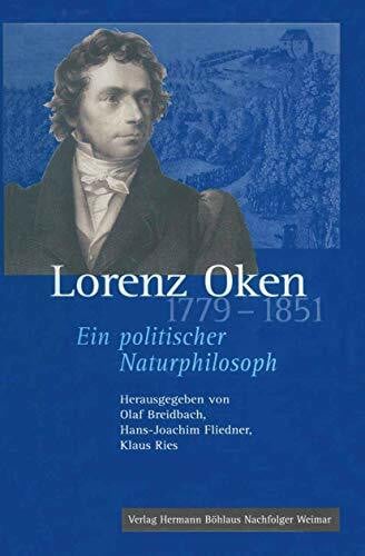 Fliedner, Hans-Joachim Lorenz Oken (1779–1851): Ein politischer Naturphilosoph