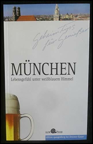 Fisgus, Hannelore München - Geheimtips für Geniesser: Lebensgefühl unter weissblauem Himmel
