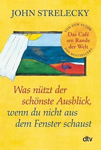 Lemke, Bettina Was nützt der schönste Ausblick, wenn du nicht aus dem Fenster schaust