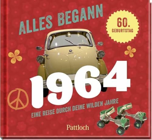 Woelk, Ingo Alles begann 1964: Eine Reise durch deine wilden Jahre | Jahrgang 1964: Nostalgisches Geschenk zum 60. Geburtstag – wecke Erinnerungen! (Retro Jahrgangsbücher)