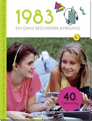 Pattloch Verlag 1983 - Ein ganz besonderer Jahrgang: Jahrgangsbuch zum 40. Geburtstag (Geschenke für runde Geburtstage 2023 und Jahrgangsbücher)