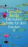 Ikeda, Daisaku Die sieben Schritte für den Frieden
