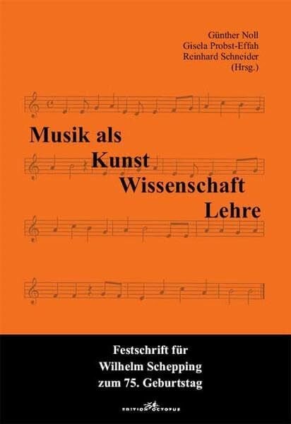 Schneider, Reinhard Musik als Kunst, Wissenschaft, Lehre: Festschrift für Wilhelm Schepping zum 75. Geburtstag