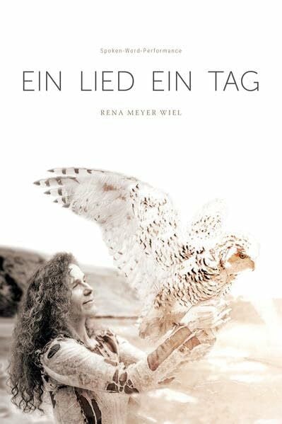 Meyer Wiel, Rena EIN LIED EIN TAG: Spoken-Word-Performance
