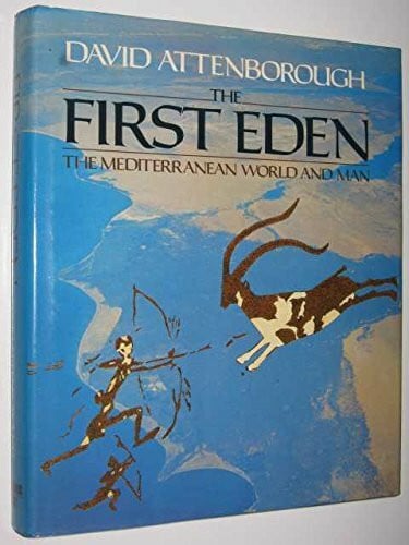 ATTENBOROUGH, DAVID. Das erste Eden ... oder das verschenkte Paradies. Der Mittelmeerraum und der Mensch