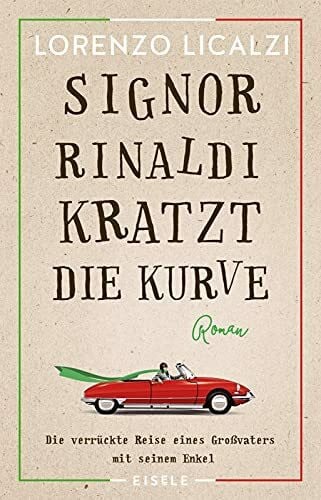 Ruby, Luis Signor Rinaldi kratzt die Kurve: Roman | Die verrückte Reise eines Großvaters mit seinem Enkel