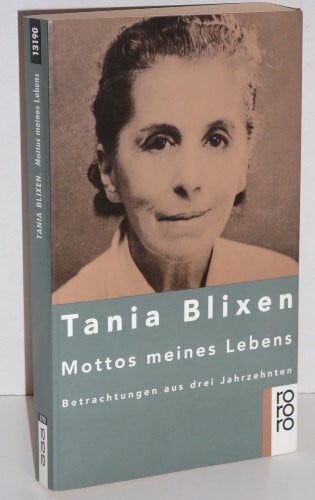 Blixen, Tania Mottos meines Lebens: Betrachtungen aus drei Jahrzehnten (rororo: Rowohlts Rotations Romane)
