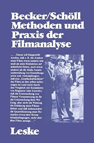 Becker, Wolfgang Methoden und Praxis der Filmanalyse: Untersuchungen zum Spielfilm und seinen Interpretationen (Schriftenreihe des Institut [sic] Jugend, Film, ... Institut Jugend Film Fernsehen, 5, Band 5)