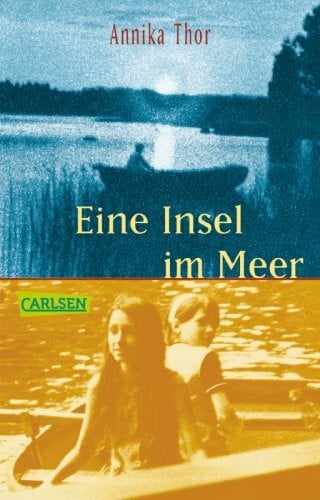 Kutsch, Angelika Eine Insel im Meer: Ausgezeichnet mit dem Deutschen Jugendliteraturpreis 1999 (Steffi und Nelli, Band 1)