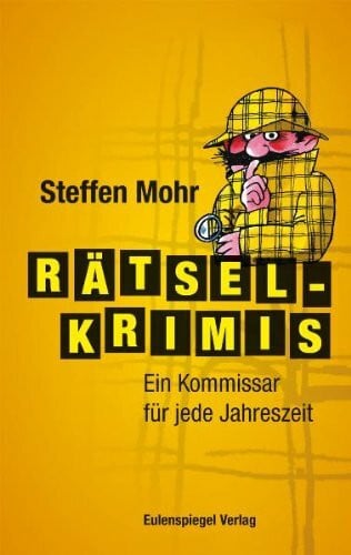 Mohr, Steffen Rätselkrimis: Ein Kommissar für jede Jahreszeit