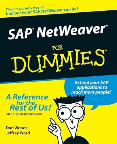 Woods, Dan SAP NetWeaver for Dummies: A Reference for the Rest of Us!. The fun and easy way to find out what SAP NetWaever can do! Bonus CD features SAP NetWeaver content, demos, and more