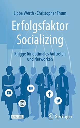 Thum, Christopher Erfolgsfaktor Socializing: Knigge für optimales Auftreten und Networken