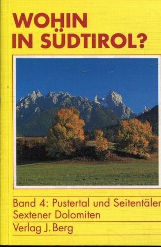 Manfred Kittel Wohin in Suedtirol? (Band 4: Pustertal und Seitentaeler Sextener Dolomiten)