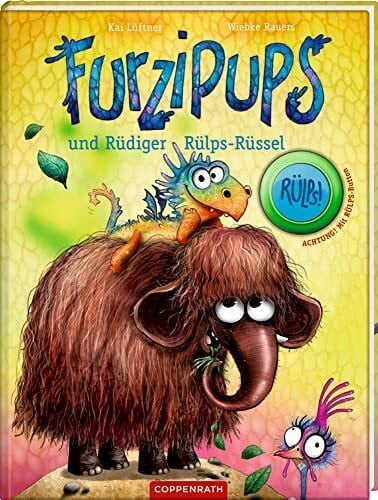 Rauers, Wiebke Furzipups (Bd. 3): und Rüdiger Rülps-Rüssel