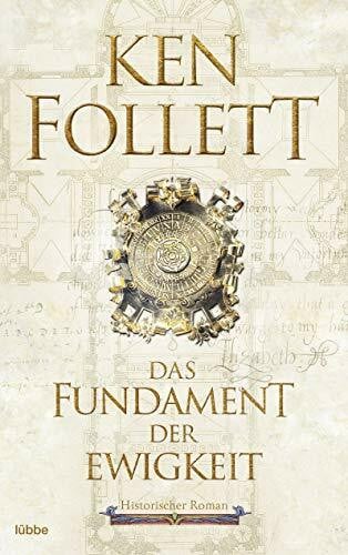 Schumacher, Rainer Das Fundament der Ewigkeit: Historischer Roman (Kingsbridge-Roman, Band 3)