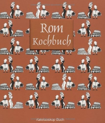 Lanza, Marco Das Rom-Kochbuch: Über 60 landestypische Rezepte aus Rom und Latium