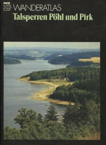 Weber, Rolf Talsperre Pöhl und Pirk. Tourist- Wanderatlas