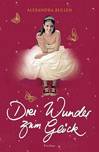 Bullen, Alexandra Drei Wunder zum Glück