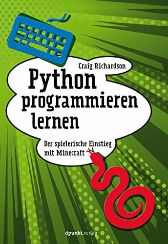Richardson, Craig Python programmieren lernen: Der spielerische Einstieg mit Minecraft