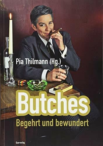 Thilmann, Pia Butches: Begehrt und bewundert