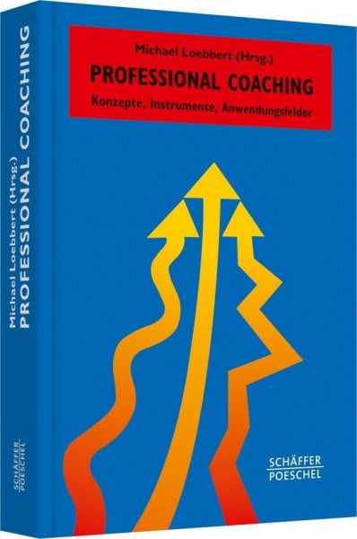Loebbert, Michael Professional Coaching: Konzepte, Instrumente, Anwendungsfelder (Systemisches Management)