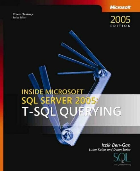 Ben-Gan, Itzik Inside Microsoft® SQL Server(TM) 2005: T-SQL Querying: Inside Microsoft® SQL Server' 2005