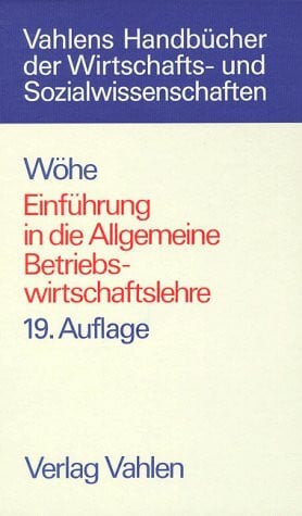 Wöhe, Günter Einführung in die Allgemeine Betriebswirtschaftslehre