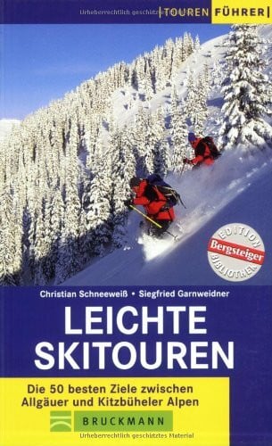 Leichte Skitouren: Die 50 besten Ziele zwischen Allgäuer und Kitzbüheler Alpen (Tourenführer)