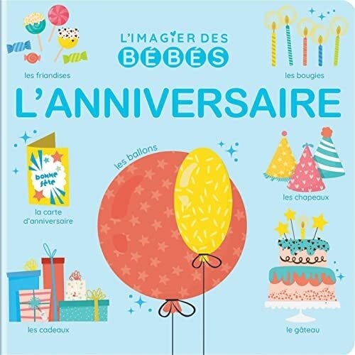 Delporte, Corinne L'Anniversaire des bébés - Premiers imagiers - tout en carton dès 6 mois
