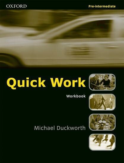 Duckworth, Michael Quick Work. Pre-Intermediate. Workbook: Kompaktkurs für Business English