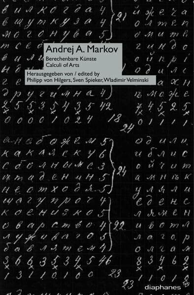 Wladimir Velminski Andrej A. Markov: Berechenbare Künste. Mathematik, Poesie, Moderne